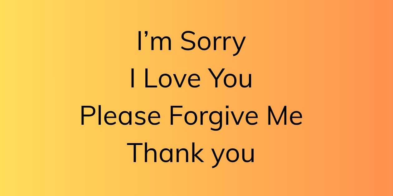I’m Sorry I Love You Please Forgive Me Thank you – 1
